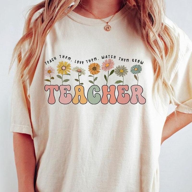 Teacher Flower Comfort Colors Shirt, Teach Them Love Them Watch Them Grow, Retro Teacher Shirt, Teacher Appreciation Gift, Teacher Boho Shirt, Teacher's Day Shirt, Teacher Women Top Womenswear Breathable Comfortable Students T-Shirt Lady Tshirt