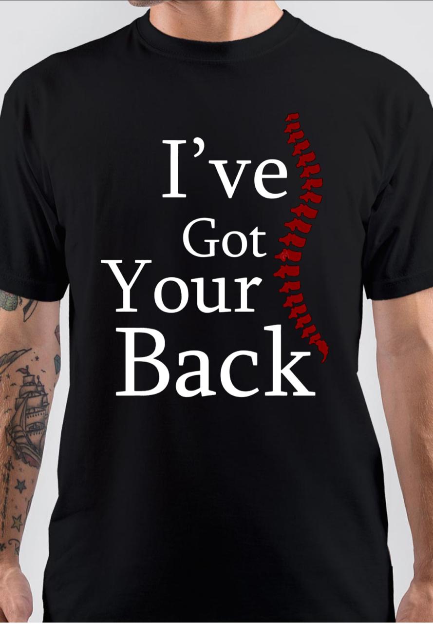 I’ve Got Your Back T-Shirt