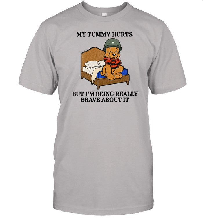 Beer My Tummy Hurts But I'm Being Really Brave About It