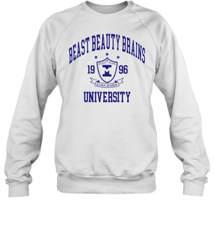 Beast Beauty Brains University Sweatshirt