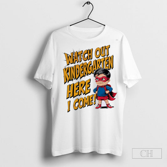 Watch Out Kindergarten Here I Come Superhero Kid Cute Shirt