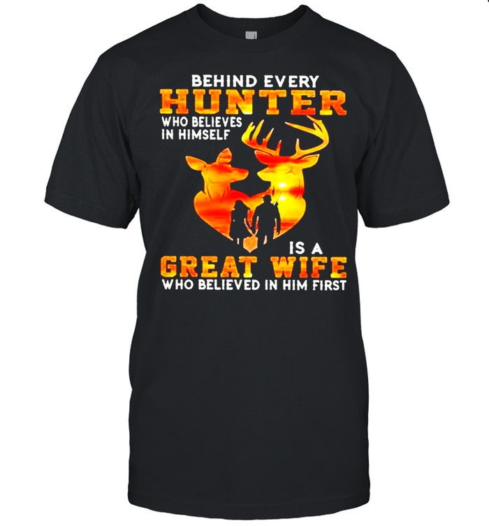 Behind every hunter who believe in himself is a great wife who believe in him first sunset shirt_1