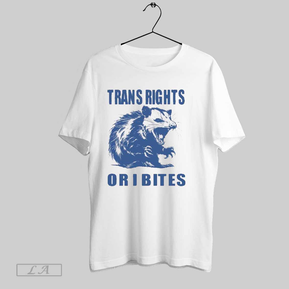 Trans Rights Or I Bites Raccoon T Shirt