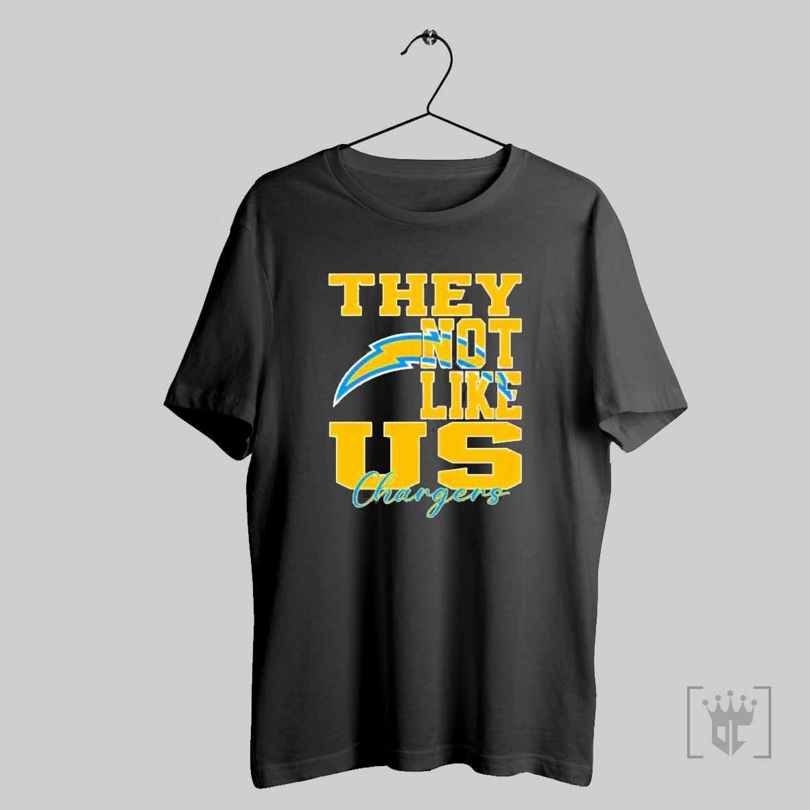 They Not Like Us Los Angeles Chargers Nfl Football T Shirt