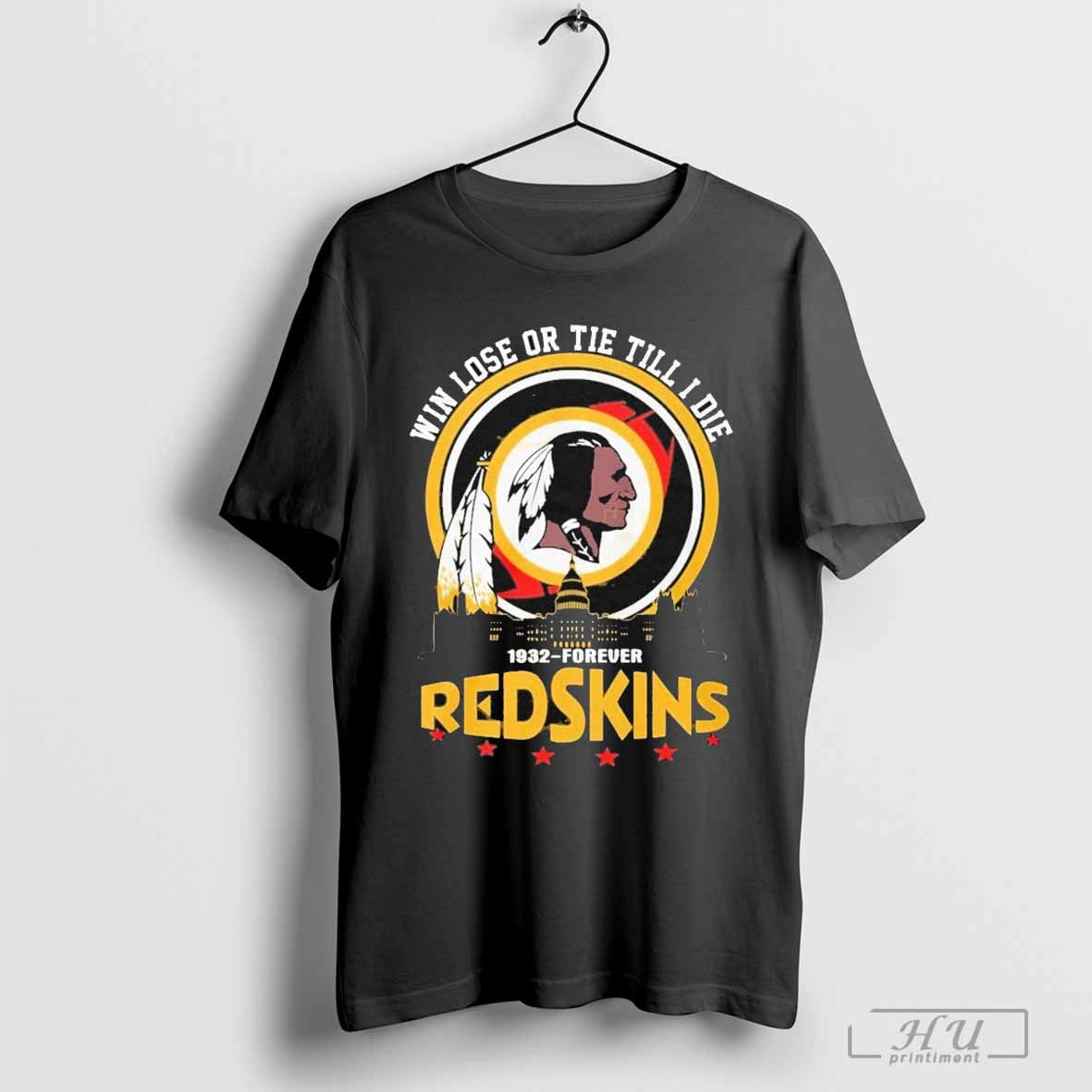 Washington Commanders Win Lose Or Tie Till I Die 1932-Forever Redskins Shirt