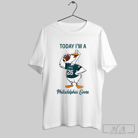 Today Im A Philadelphia Goose Shirt