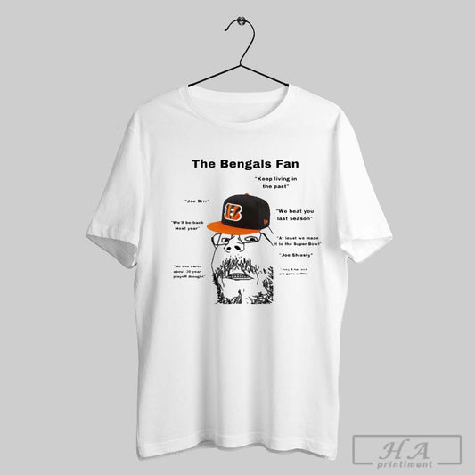 The Bengals Fan Joe Brrr Keep Living In The Past We Beat You Last Season At Least We Made It To The Super Bowl 2024 T Shirt