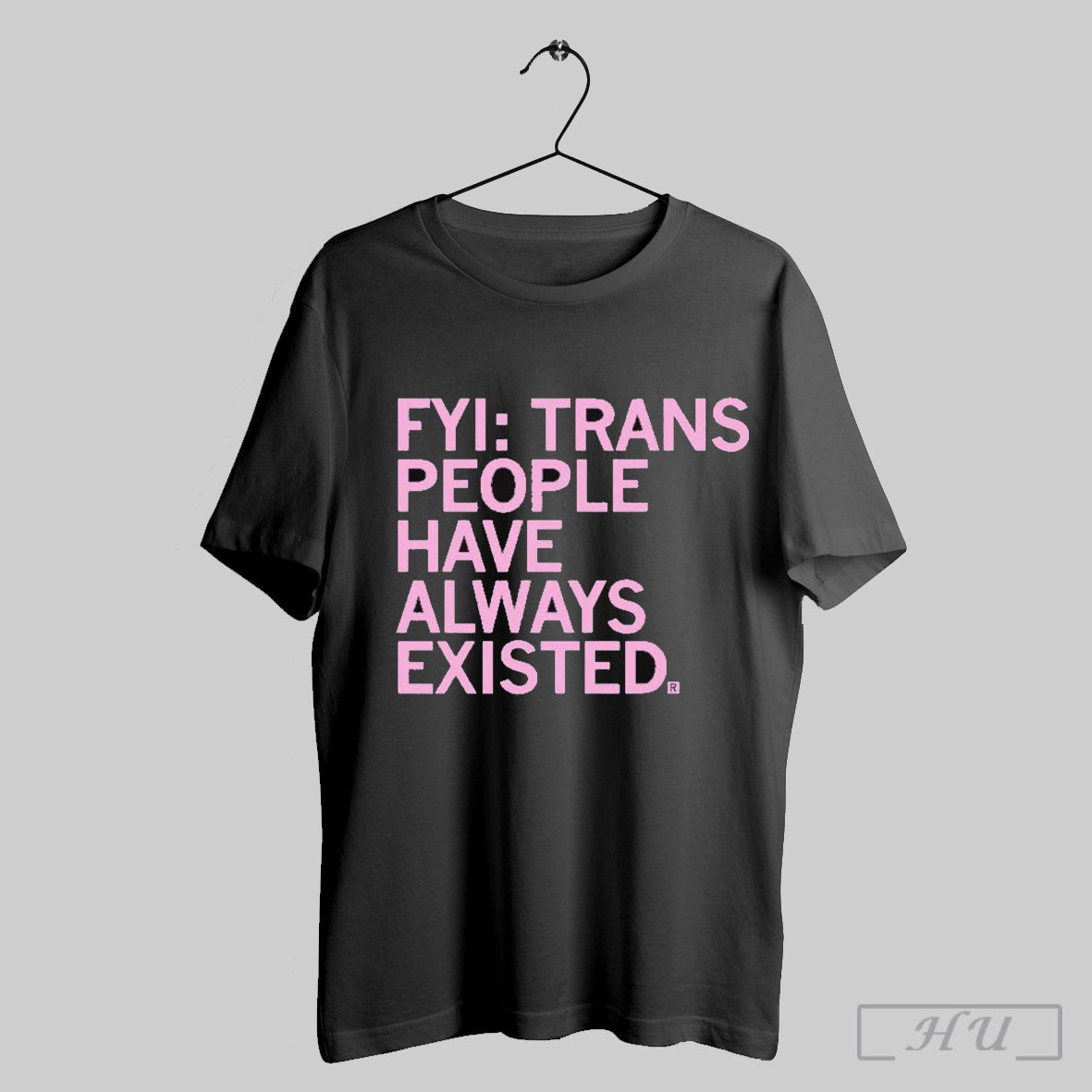 Trans People Have Always Existed T Shirt Sweatshirt