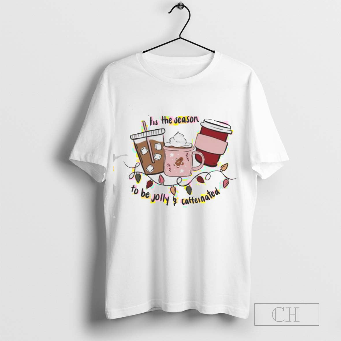 Tis The Season To Be Jolly And Caffeinated Christmas 2024 T-Shirt