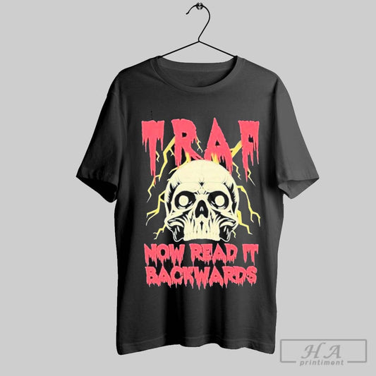 Traf Now Read It Backwards Skull T Shirt