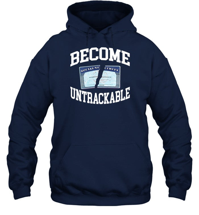 Become Untrackable Hooded Sweatshirt