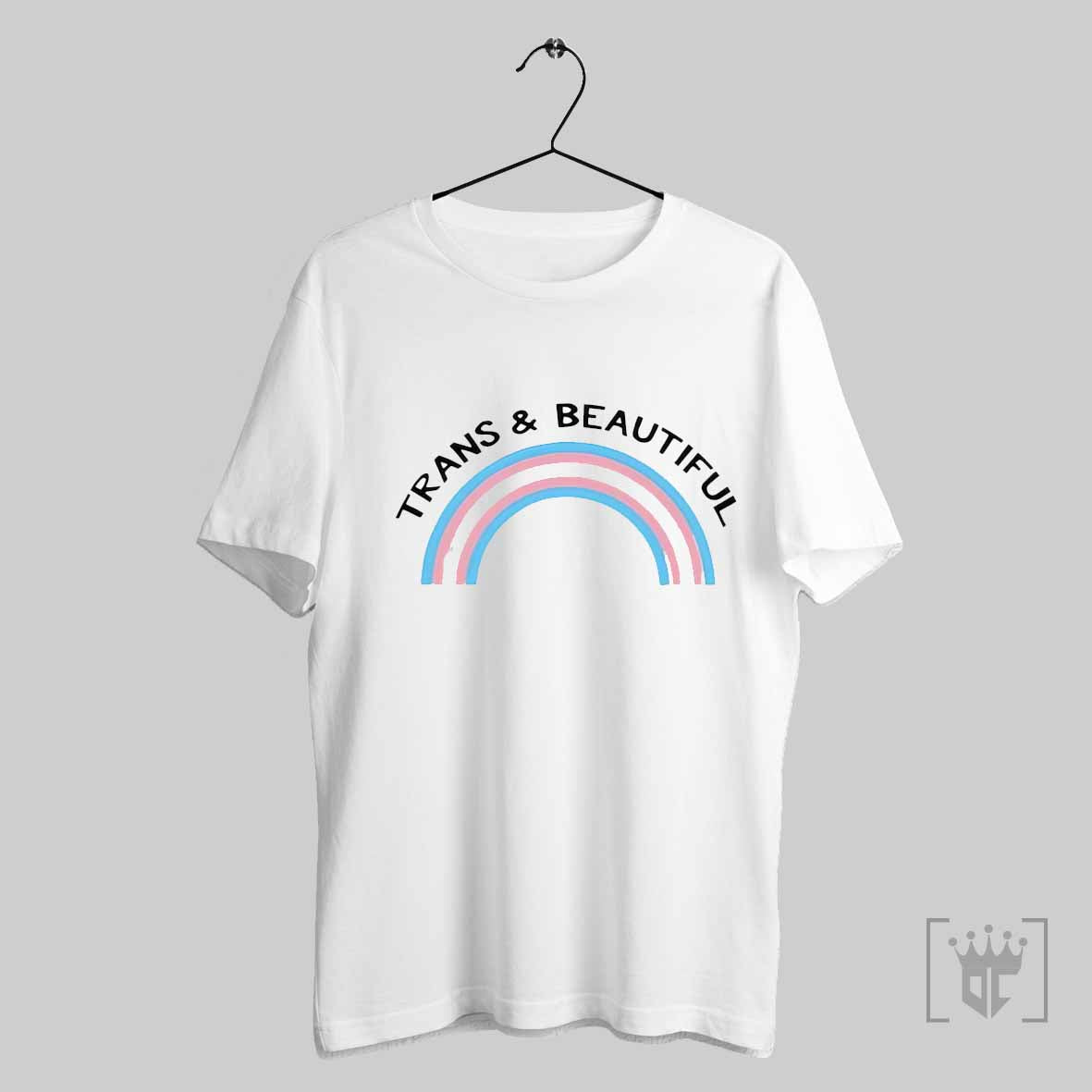 Trans And Beautiful T Shirt