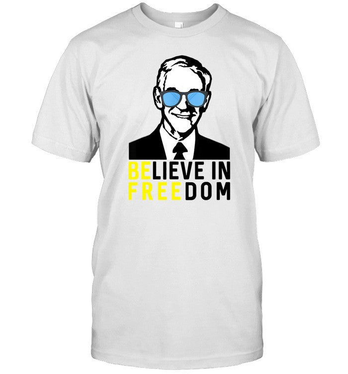 Believe In Freedom Ron Paul T-Shirt