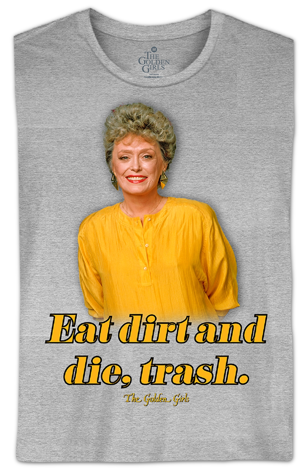 Eat Dirt Golden Girls T-Shirt