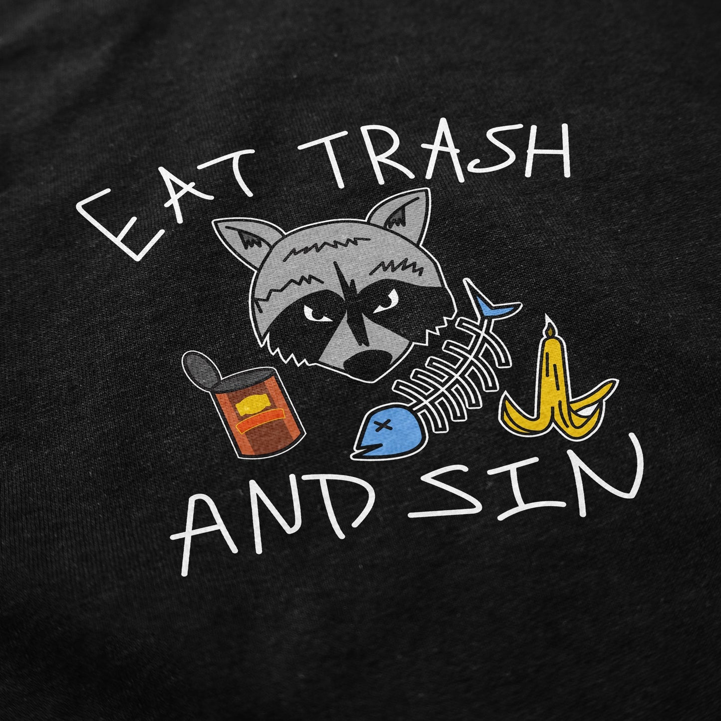 Eat Trash and Sin T Shirt