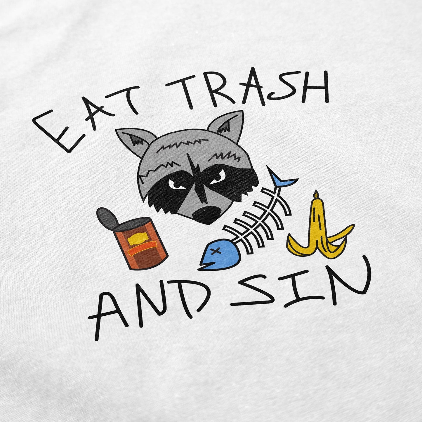 Eat Trash and Sin T Shirt