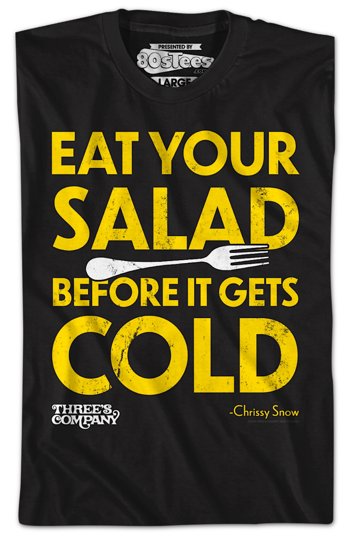 Eat Your Salad Before It Gets Cold Three's Company T-Shirt