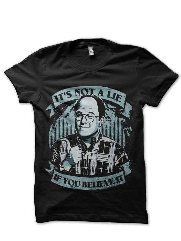 It’s Not A Lie If You Believe It Black T-Shirt
