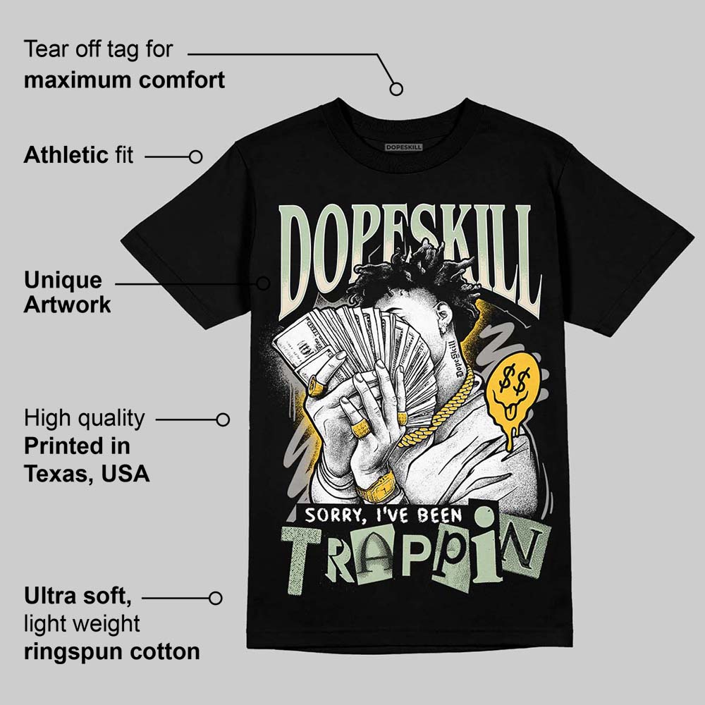 Seafoam 4s 2025 DopeSkill T-Shirt Sorry I've Been Trappin Graphic