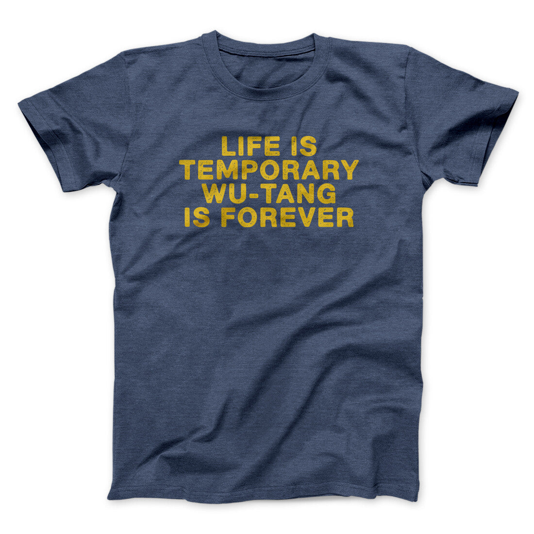 Life Is Temporary Wu-Tang Is Forever Men/Unisex T-Shirt