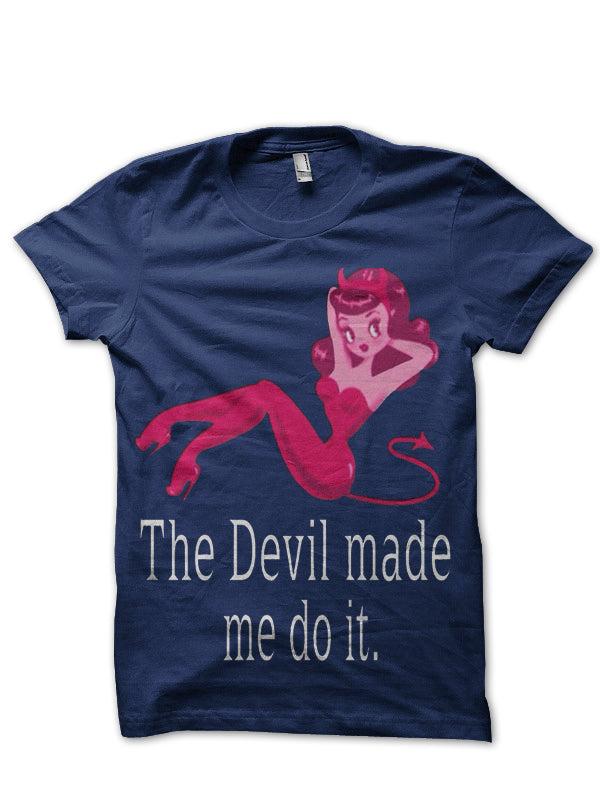 Devil Made Me Do It T-Shirt