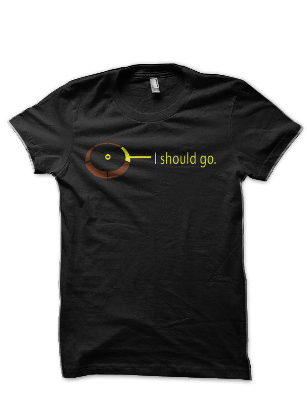 I Should Go T-Shirt