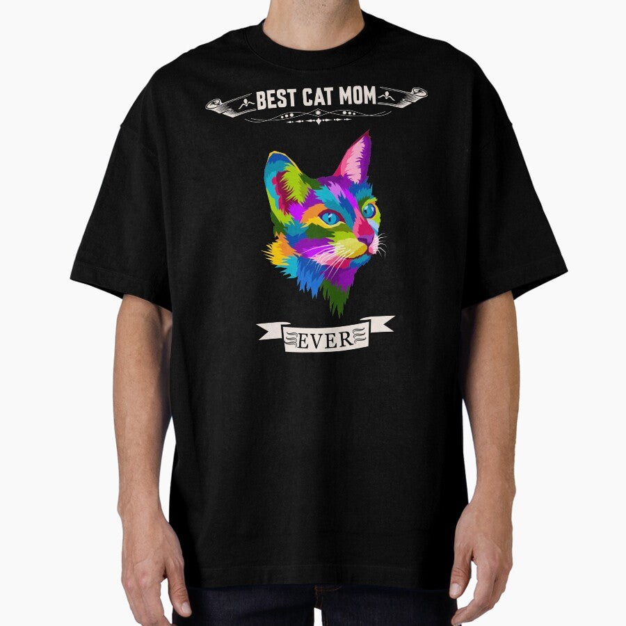 Best Cat Mom Ever Womens Design For Cat Lover And Funny Mothers Day Oversized T Shirt