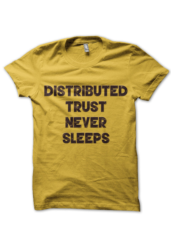 Distributed Trust Never Sleeps T-Shirt