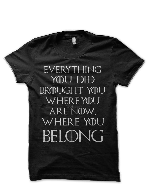 Game Of Thrones Season Where You Belong Black T-Shirt