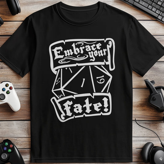 Embrace Your Fate T-Shirt