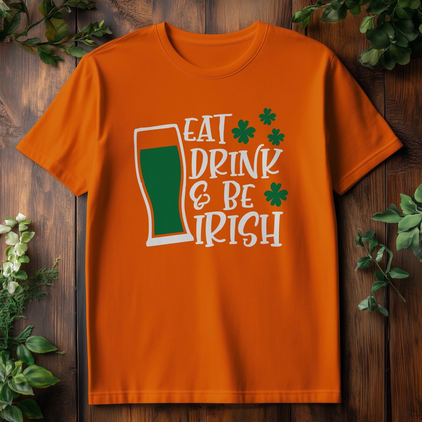 Eat Drink Be Irish T-Shirt