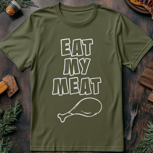 Eat My Meat Funny T-Shirt
