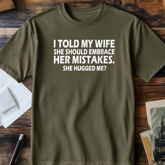 Embrace Mistakes Funny T-Shirt