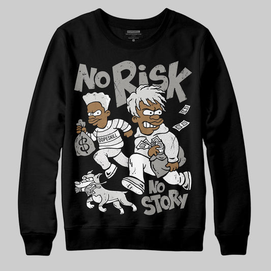 Pure Money 3s DopeSkill Sweatshirt No Risk No Story Graphic