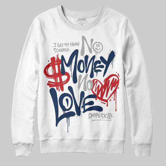 Summit White Navy 4s DopeSkill Sweatshirt No Money No Love Typo Graphic