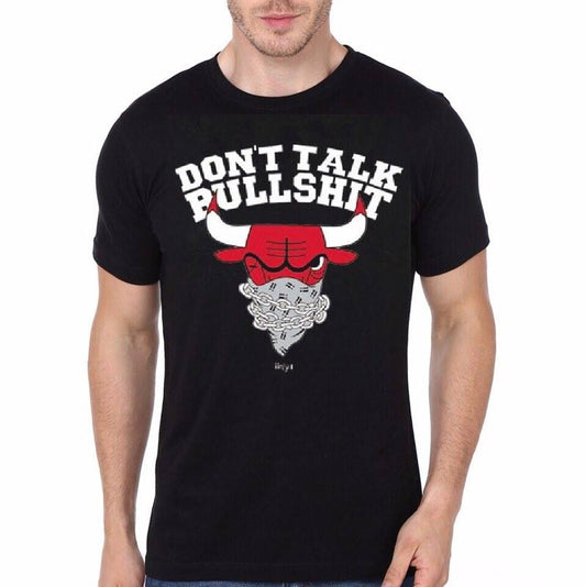 Donâ€™t Talk BullShit Black T-Shirt