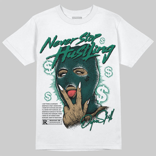 Oxidized Green 4s DopeSkill T-Shirt Never Stop Hustling Graphic