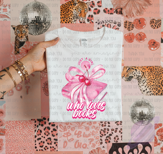 JUST A GIRL WHO LOVES BOOKS TEE