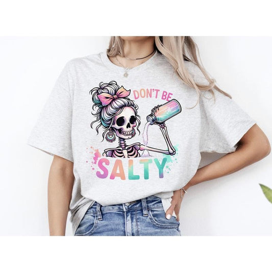 #196 - Don't Be Salty, Pretty Rainbow Skeleton Salt Shaker -     - Print Unisex Crew neck Tee T-shirt - Shirt