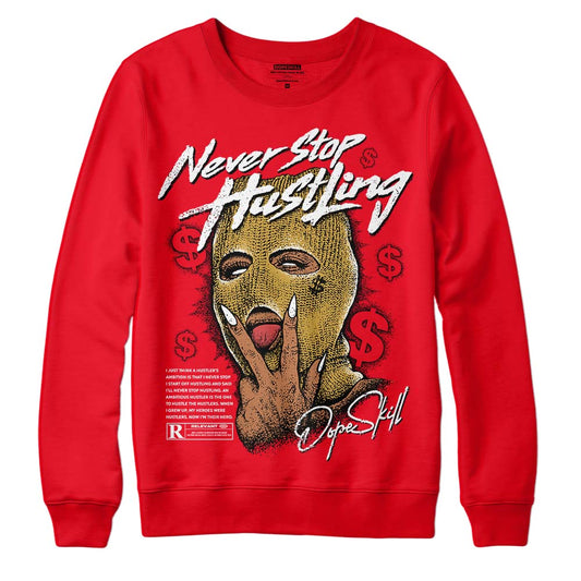 Red Thunder 4s DopeSkill Red Sweatshirt Never Stop Hustling Graphic
