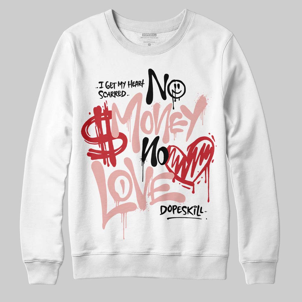 Rust Pink 1s 2025 DopeSkill Sweatshirt No Money No Love Typo Graphic