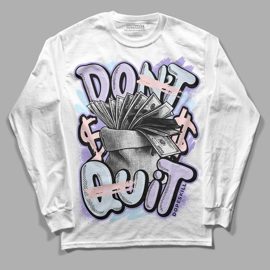Easter Dunk Low DopeSkill Long Sleeve T-Shirt Don't Quit Graphic