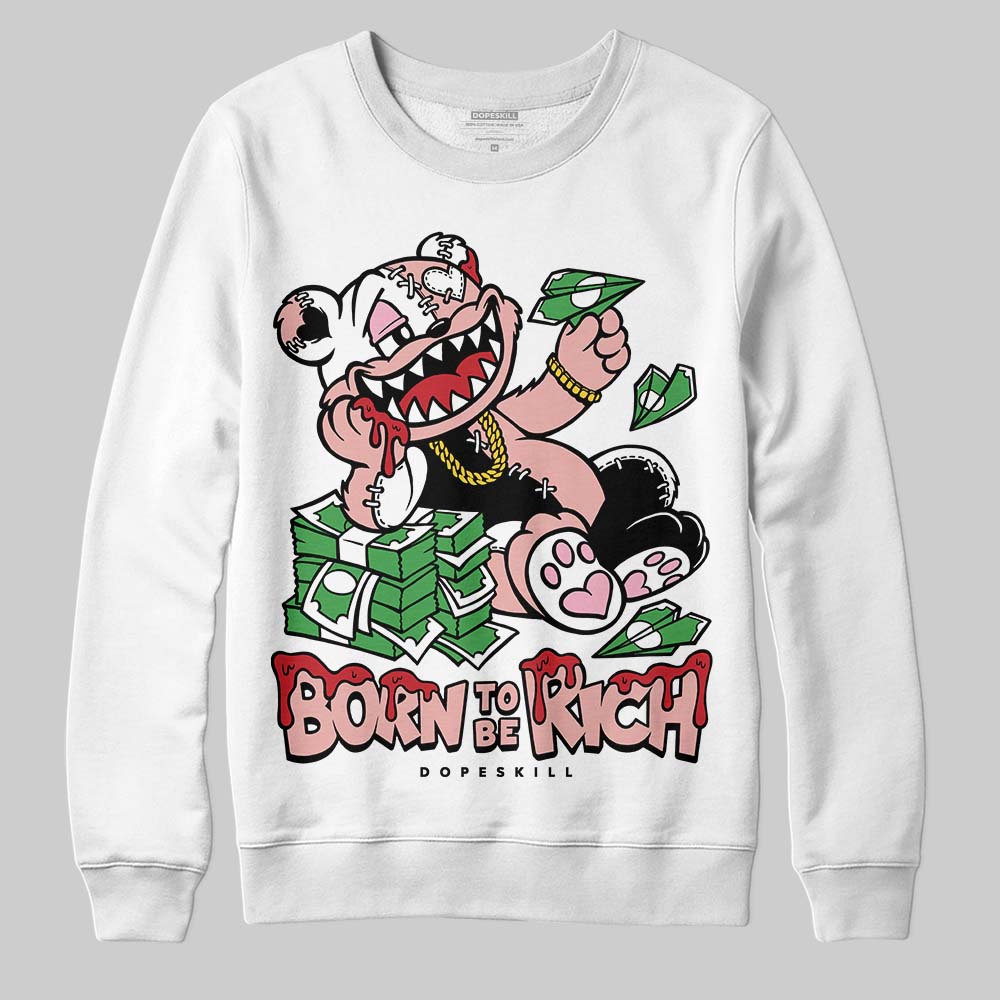 Rust Pink 1s 2025 DopeSkill Sweatshirt Born To Be Rich Graphic