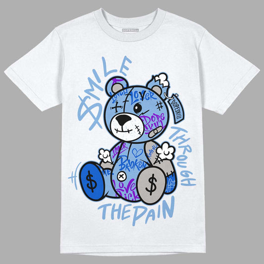 University Blue 5s DopeSkill T-Shirt Smile Through The Pain Graphic