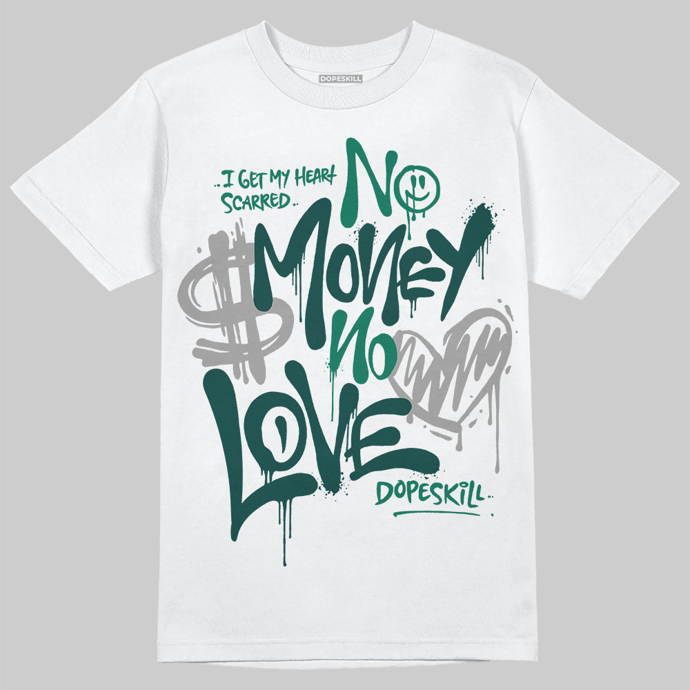 Oxidized Green 4s DopeSkill T-Shirt No Money No Love Typo Graphic