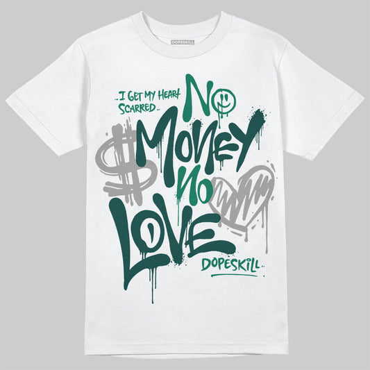 Oxidized Green 4s DopeSkill T-Shirt No Money No Love Typo Graphic