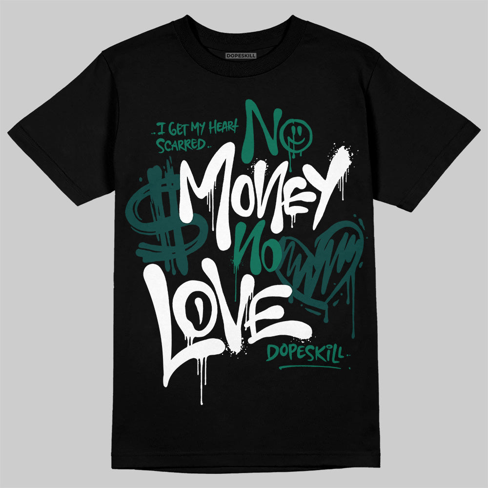 Oxidized Green 4s DopeSkill T-Shirt No Money No Love Typo Graphic