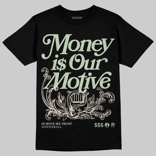 Seafoam 4s 2025 DopeSkill T-Shirt Money Is Our Motive Typo Graphic