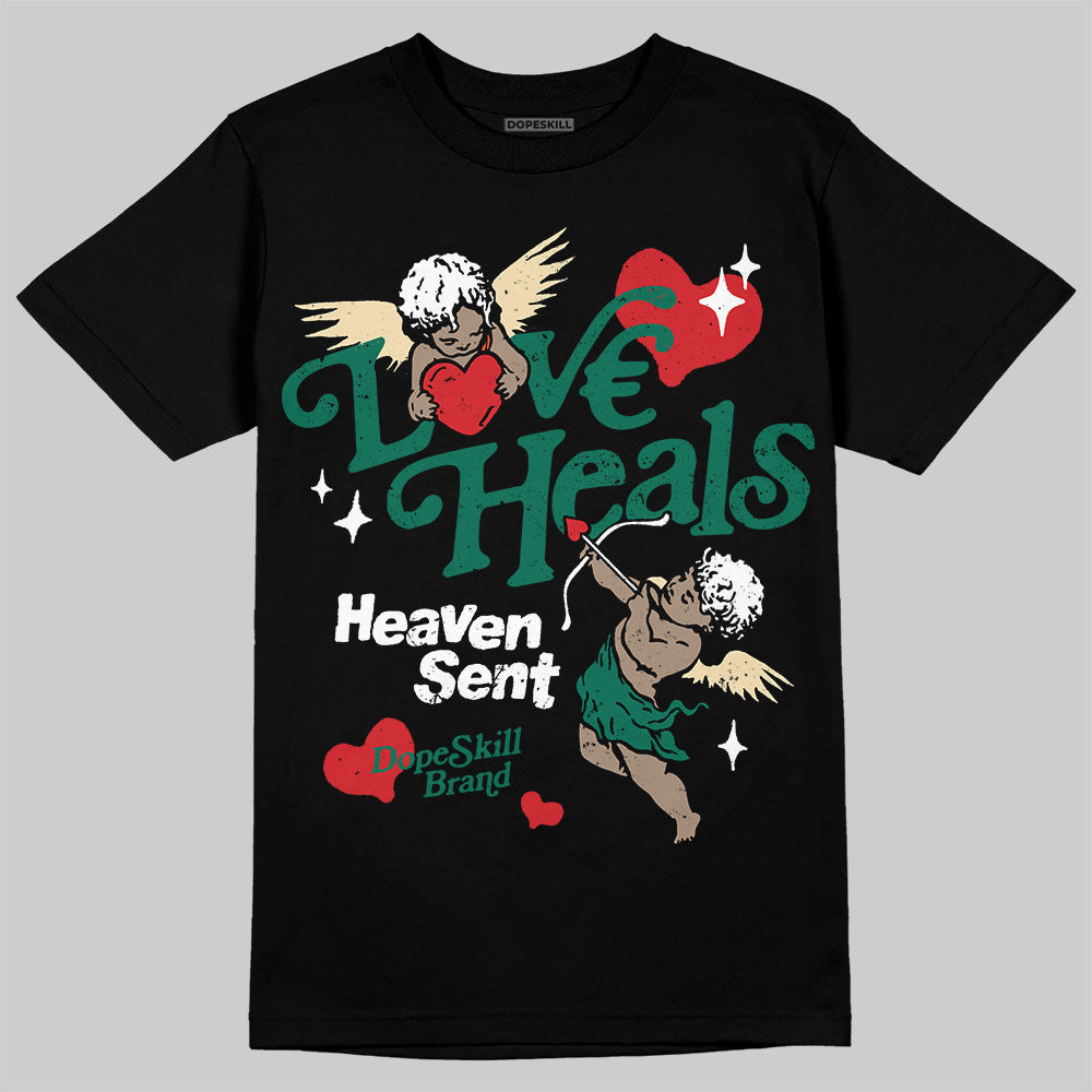 Oxidized Green 4s DopeSkill T-Shirt New Love Heals Graphic