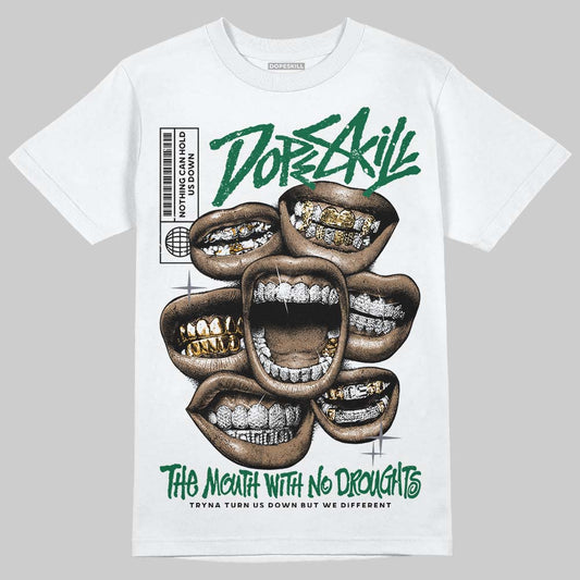 GT-2160 Shamrock Green DopeSkill T-Shirt The Mouth With No Droughts Graphic